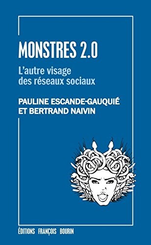 Monstres 2.0 : L'autre visage des réseaux sociaux