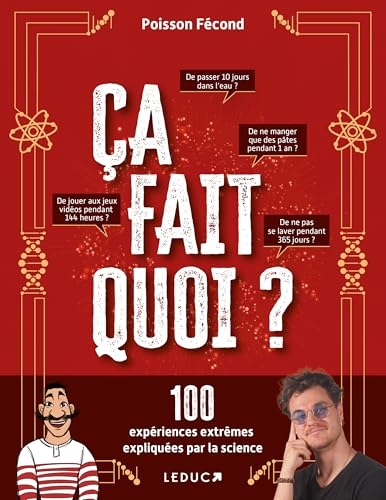 Ça fait quoi ?: 100 expériences extrêmes expliquées par la science