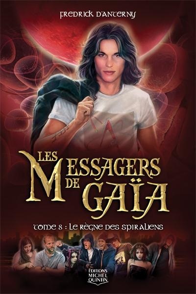 Les Messagers de Gaïa - tome 8 Le règne des Spiraliens (08)