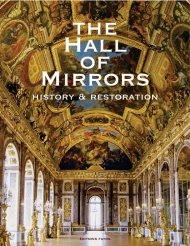The Hall of Mirrors, History and Restoration
