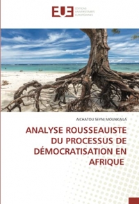 ANALYSE ROUSSEAUISTE DU PROCESSUS DE DÉMOCRATISATION EN AFRIQUE