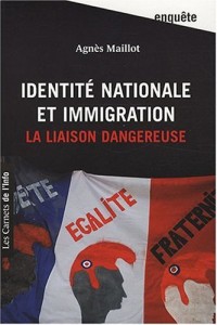 Identité nationale et immigration : la liaison dangereuse