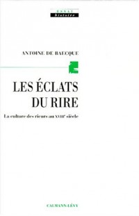 Les éclats du rire : la culture des rieurs au 18e siècle