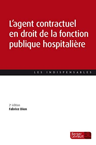 L'agent contractuel en droit de la fonction publique hospitalière (2e éd.)