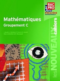 Les Nouveaux Cahiers Mathématiques groupement C 1re Bac Pro