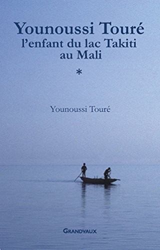 Younoussi Touré - L'enfant du lac Takiti au Mali