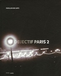 Objectif Paris 2 : Images de la ville à travers cinq collections photographiques parisiennes