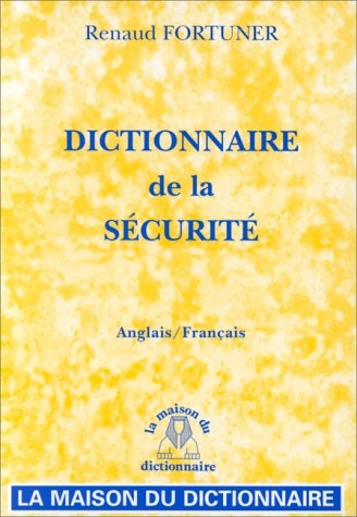 Dictionnaire de la sécurité (Français - Anglais)