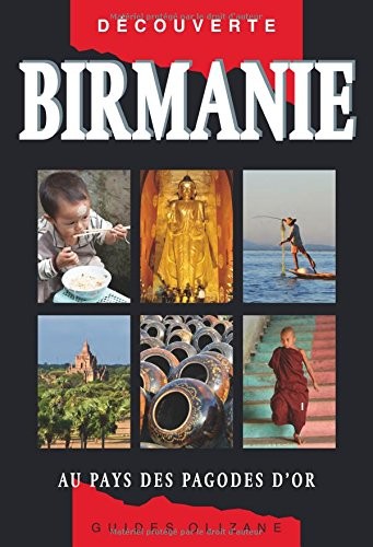 Birmanie : Au pays des pagodes d'or