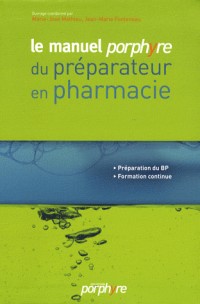 Le manuel porphyre du préparateur en pharmacie