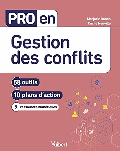 Pro en Gestion des conflits: 58 outils et 10 plans d'action (2020)
