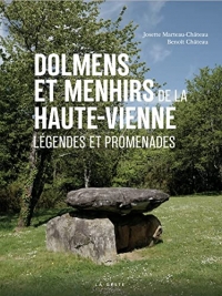 Dolmens et menhirs de la Haute-Vienne - Légendes et promenades