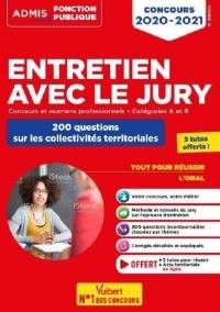 Entretien avec le jury - 200 questions sur les collectivités territoriales - Concours et examens professionnels - Catégories A et B - Concours 2020-2021
