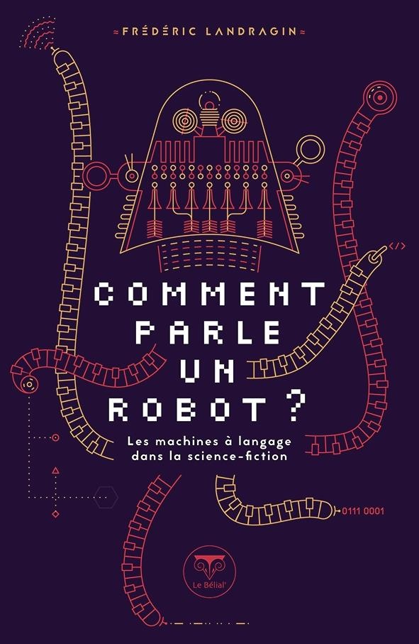 Comment parle un robot ? : Le dialogue homme-machine dans la science-fiction