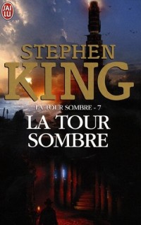 La Tour Sombre, Tome 7 : La Tour Sombre