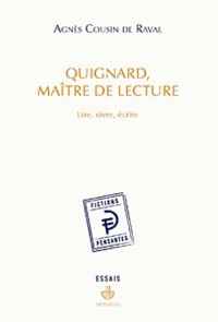 Quignard, maître de lecture: Lire, vivre, écrire