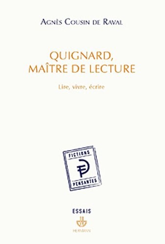 Quignard, maître de lecture: Lire, vivre, écrire
