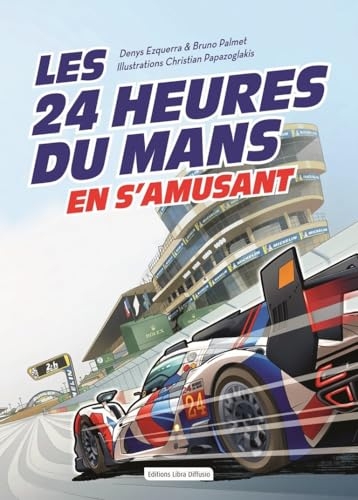Les 24 heures du Mans en s'amusant