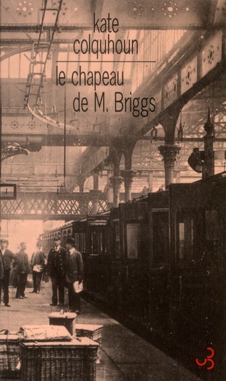 Le chapeau de M. Briggs : Récit sensationnel du premier meurtre commis à bord d'un train anglais
