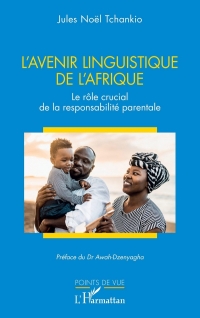 L’avenir linguistique de l’Afrique: Le rôle crucial de la responsabilité parentale