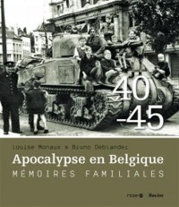 1940-1945 Apocalypse en Belgique Mémoires familiales