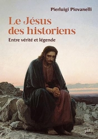 Le Jésus des historiens: Entre vérité et légende