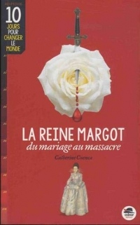 La reine Margot : Du mariage au massacre
