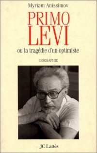 Primo Levi ou La Tragédie d'un optimiste