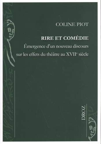 Rire et comédie : Emergence d'un nouveau discours sur les effets du théâtre au XVIIe siècle