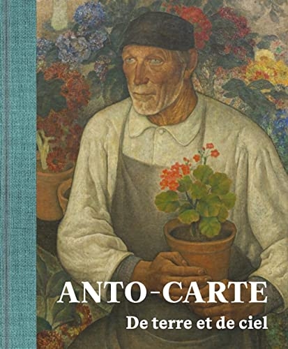 Anto Carte. De terre et de ciel: De terre et de ciel.