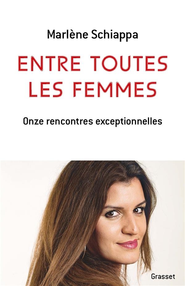Entre toutes les femmes: Onze rencontres exceptionnelles