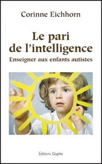 Le pari de l'intelligence : Enseigner aux enfants autistes