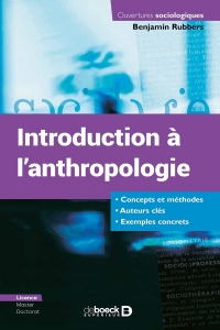 Introduction à l'anthropologie: Théories classiques et contemporaines - Grands auteurs - Clés d'interprétation