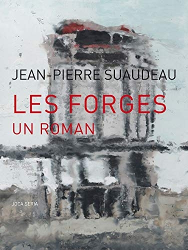 Les forges, un roman
