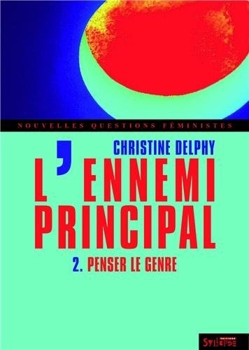 L'ennemi principal : Tome 2, Penser le genre