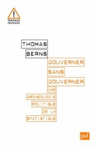 Gouverner sans gouverner : Une archéologie politique de la statistique
