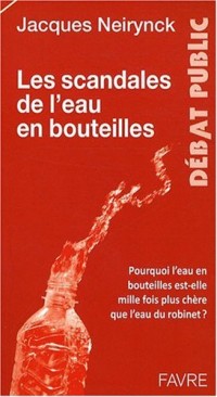 LES SCANDALES DE L'EAU EN BOUTEILLES