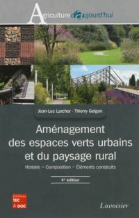 Aménagement des espaces verts urbains et du paysage rural : Histoire, composition, Eléments construits