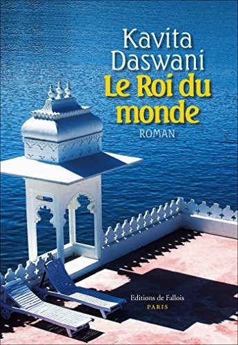 Kavita Daswani - Le Roi du monde