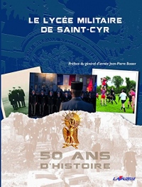 Le Lycée militaire de Saint-Cyr, 50 ans d'histoire