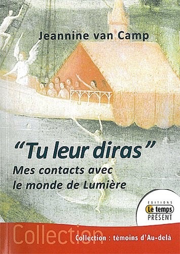 Tu leur diras... - Mes contacts avec le monde de Lumière