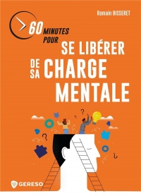 60 MINUTES POUR SE LIBERER DE SA CHARGE MENTALE