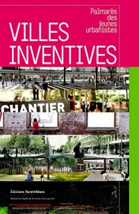 Villes inventives : Palmarès des jeunes urbanistes 2012