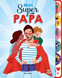 Mon super papa - Livre tout-carton à onglets - Fête des Pères - Dès 2 ans