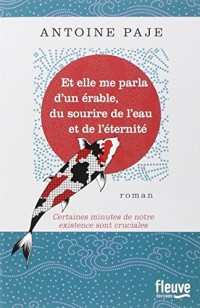 Et elle me parla d'un érable, du sourire de l'eau et de l'éternité