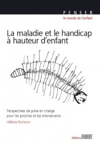 Maladie et le handicap à hauteur d'enfant - Perspectives de prise en charge pour les proches et les intervenants