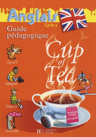 Anglais Cycle 3 CM1 Cup of Tea : Guide pédagogique et flashcards