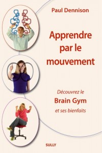 Apprendre par le mouvement. Découvrez le brain gym et ses bienfaits