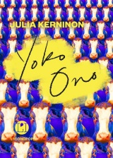 Yoko Ono - une monographie poétique