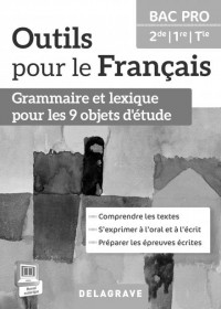 Outils pour le français 2e, 1re, Tle Bac Pro Grammaire et lexique pour les 9 objets d'étude : Livre du professeur (1Cédérom)